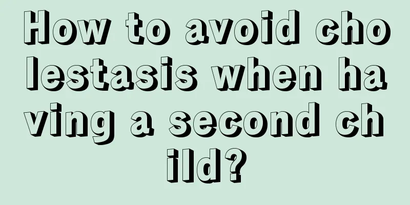 How to avoid cholestasis when having a second child?