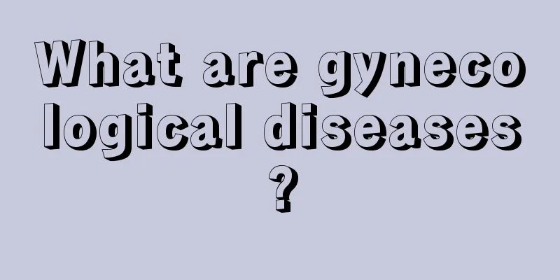 What are gynecological diseases?