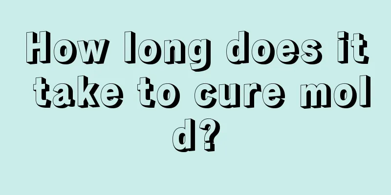 How long does it take to cure mold?