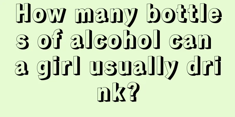 How many bottles of alcohol can a girl usually drink?