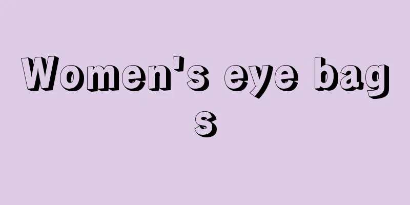 Women's eye bags