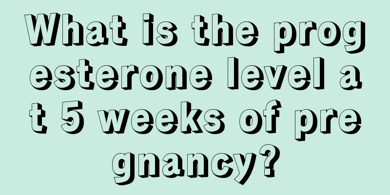 What is the progesterone level at 5 weeks of pregnancy?