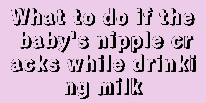 What to do if the baby's nipple cracks while drinking milk