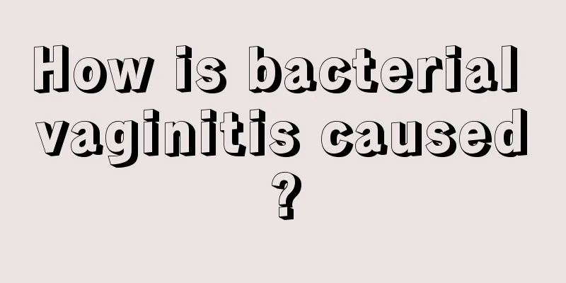 How is bacterial vaginitis caused?