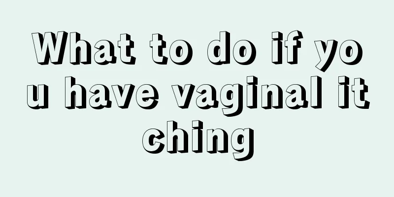 What to do if you have vaginal itching