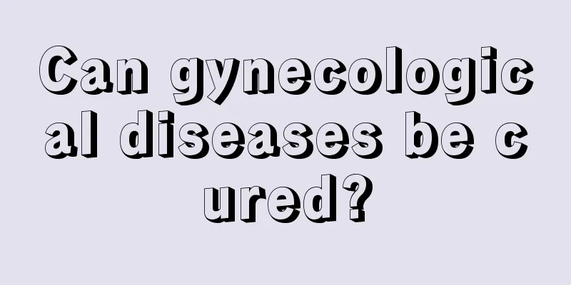 Can gynecological diseases be cured?