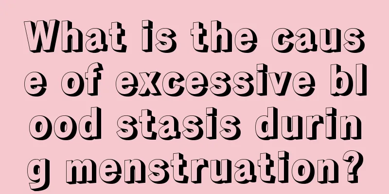 What is the cause of excessive blood stasis during menstruation?