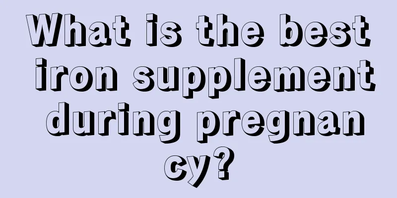 What is the best iron supplement during pregnancy?