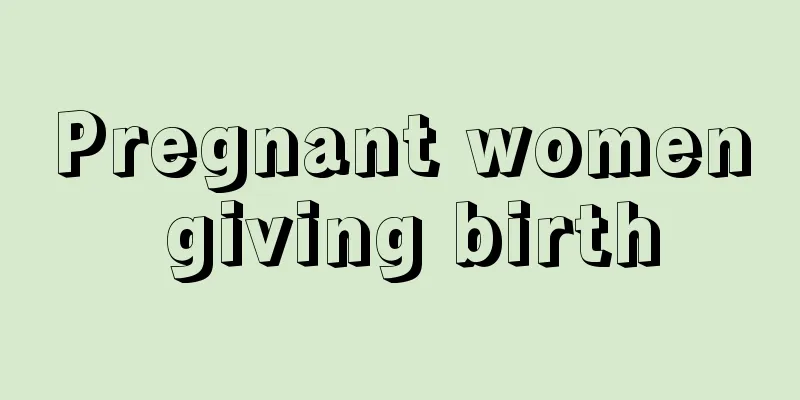 Pregnant women giving birth