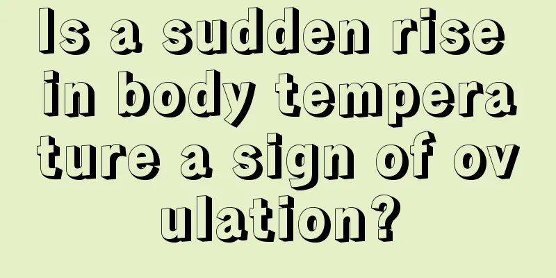 Is a sudden rise in body temperature a sign of ovulation?