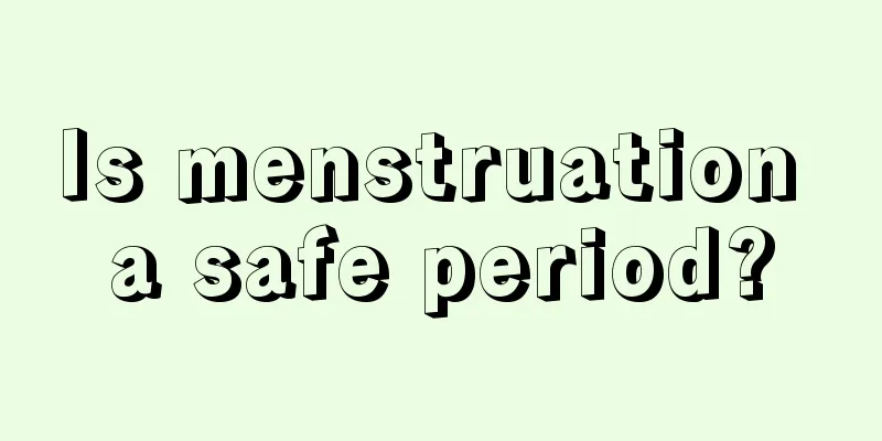 Is menstruation a safe period?