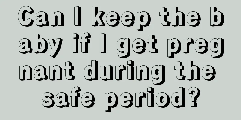 Can I keep the baby if I get pregnant during the safe period?