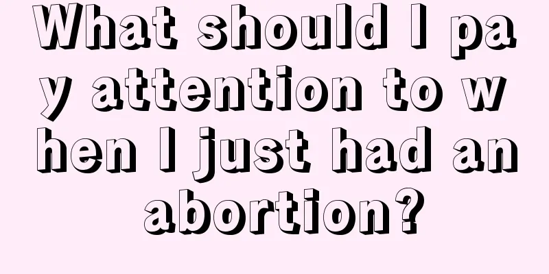 What should I pay attention to when I just had an abortion?