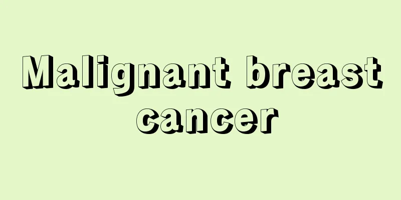 Malignant breast cancer