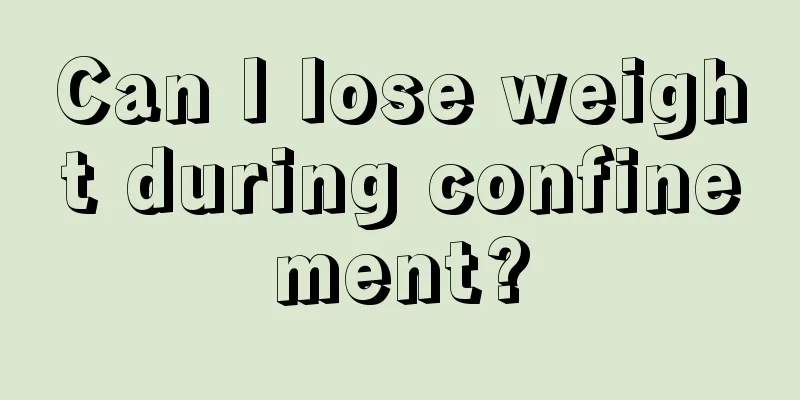 Can I lose weight during confinement?