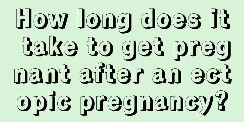 How long does it take to get pregnant after an ectopic pregnancy?