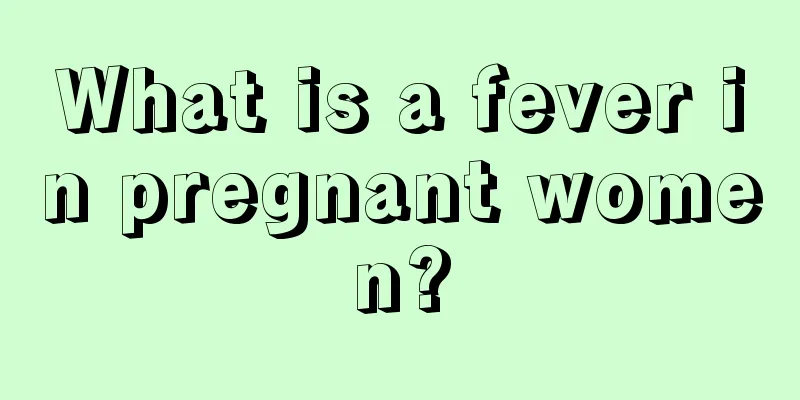 What is a fever in pregnant women?