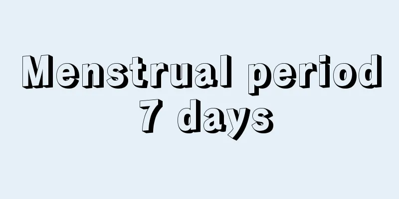 Menstrual period 7 days