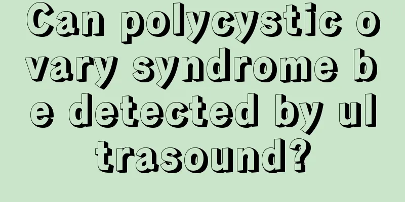 Can polycystic ovary syndrome be detected by ultrasound?