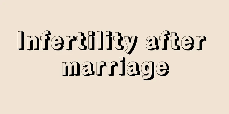 Infertility after marriage