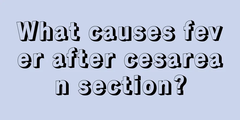 What causes fever after cesarean section?