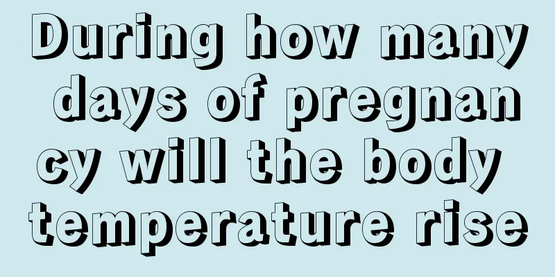 During how many days of pregnancy will the body temperature rise