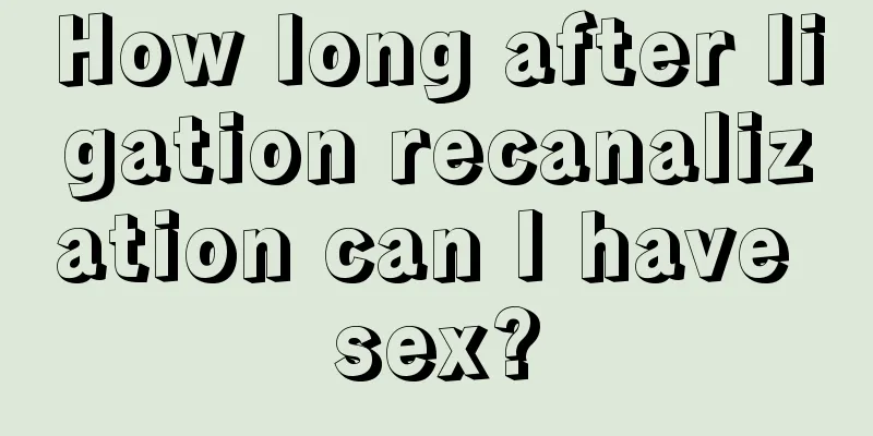 How long after ligation recanalization can I have sex?