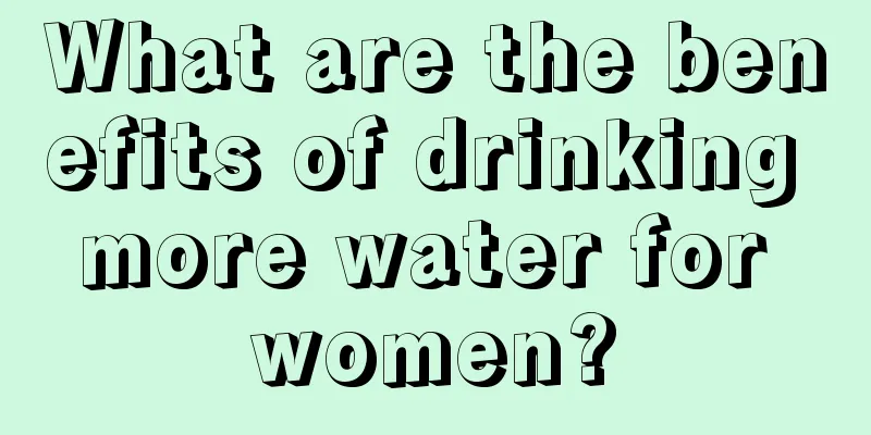 What are the benefits of drinking more water for women?