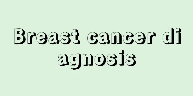 Breast cancer diagnosis