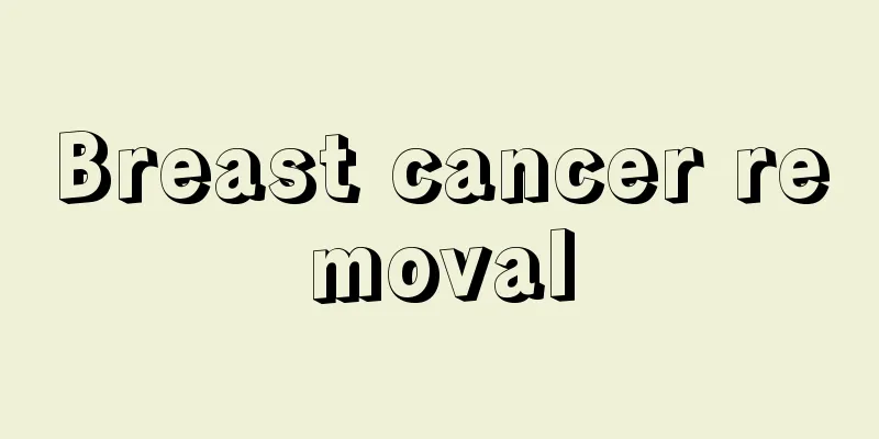 Breast cancer removal