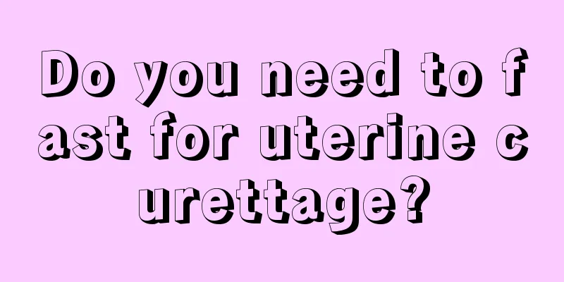 Do you need to fast for uterine curettage?