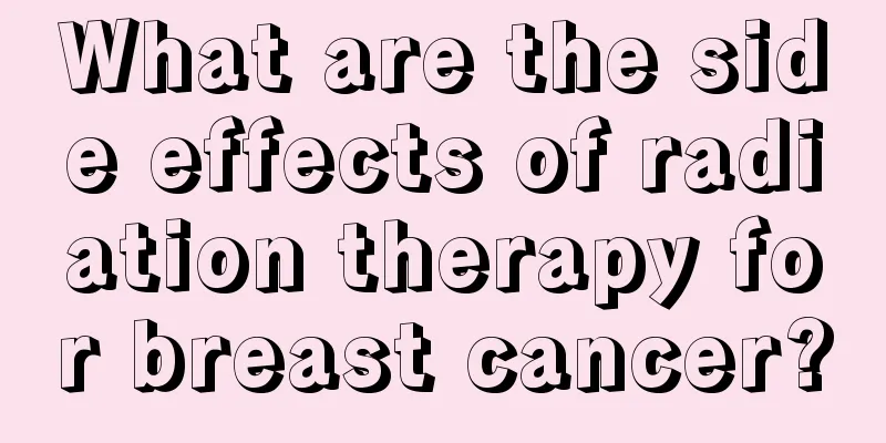 What are the side effects of radiation therapy for breast cancer?