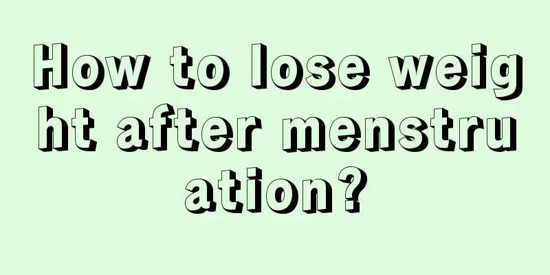 How to lose weight after menstruation?