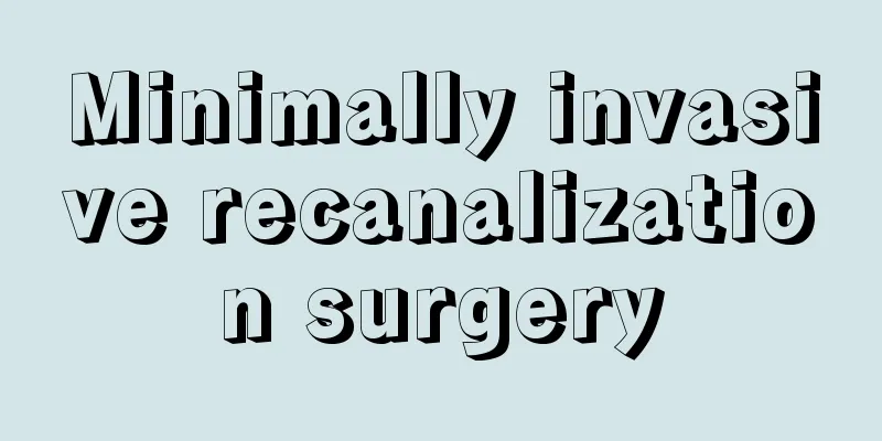 Minimally invasive recanalization surgery