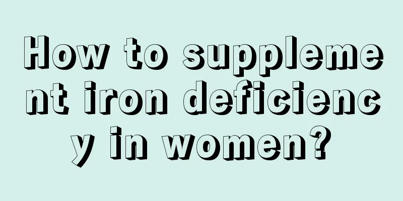 How to supplement iron deficiency in women?