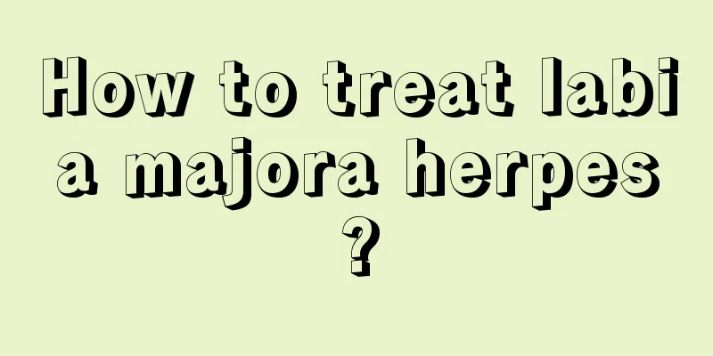 How to treat labia majora herpes?