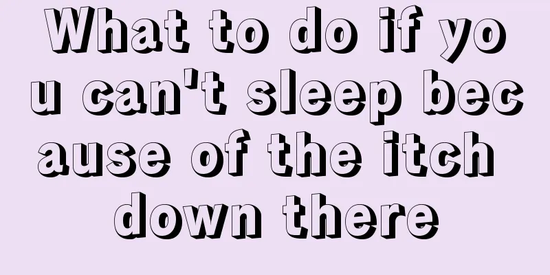 What to do if you can't sleep because of the itch down there