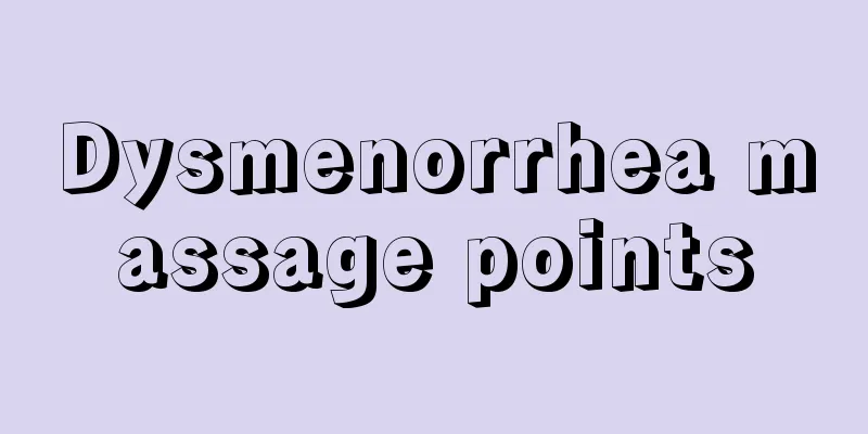 Dysmenorrhea massage points