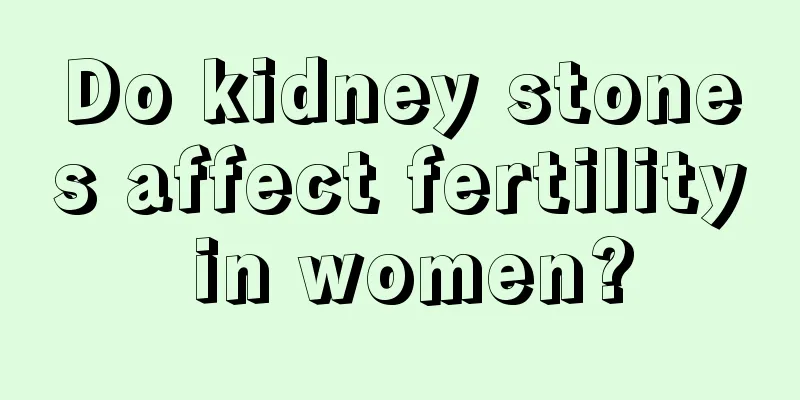 Do kidney stones affect fertility in women?