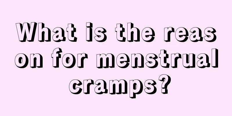 What is the reason for menstrual cramps?