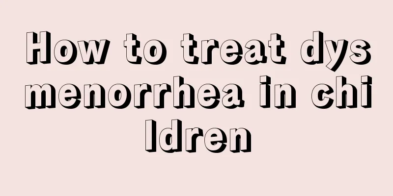 How to treat dysmenorrhea in children