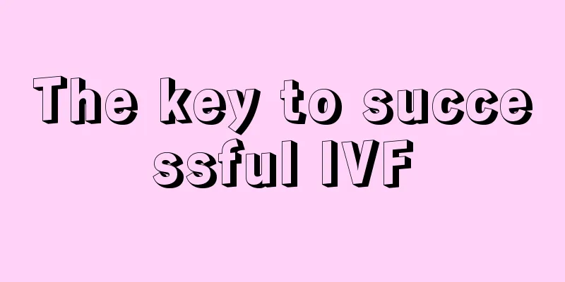 The key to successful IVF