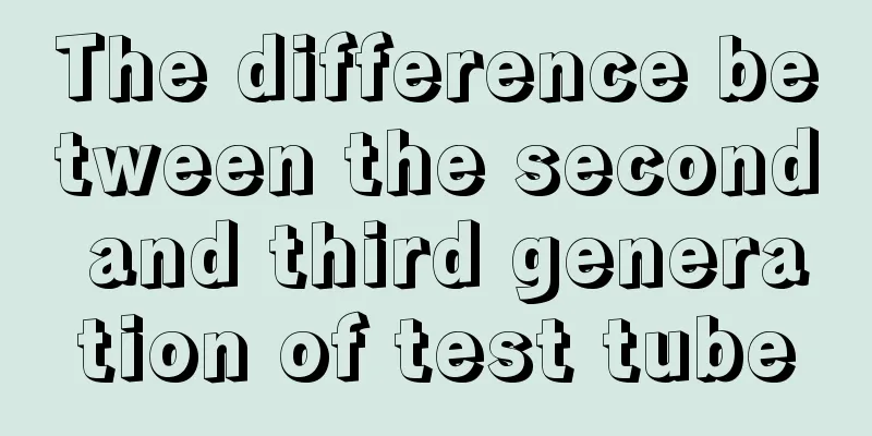 The difference between the second and third generation of test tube