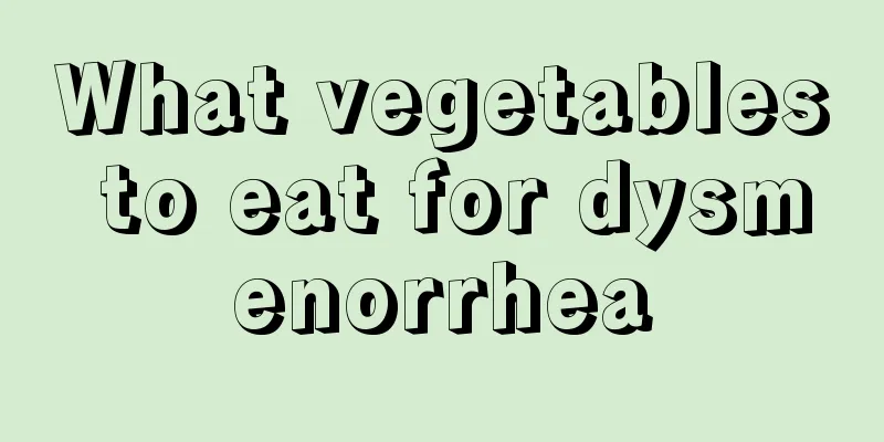 What vegetables to eat for dysmenorrhea