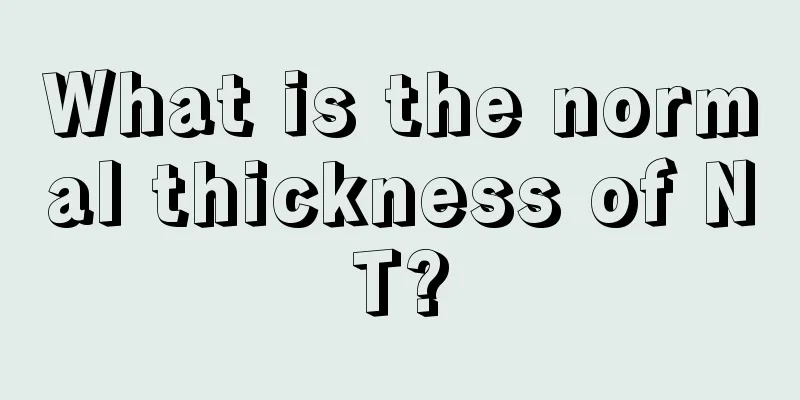 What is the normal thickness of NT?