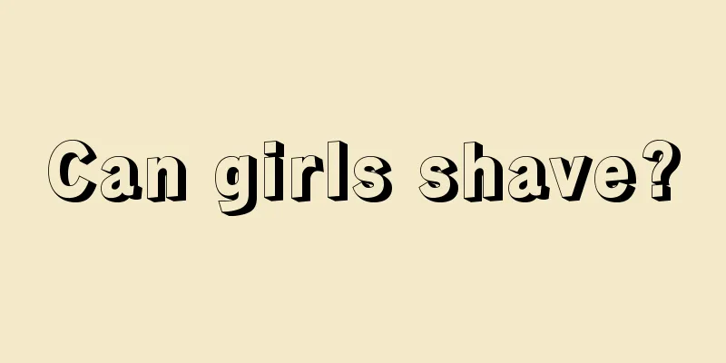 Can girls shave?