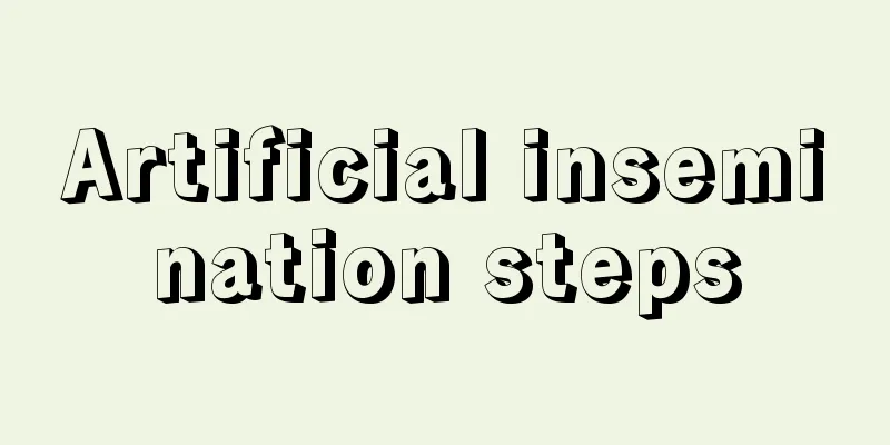 Artificial insemination steps