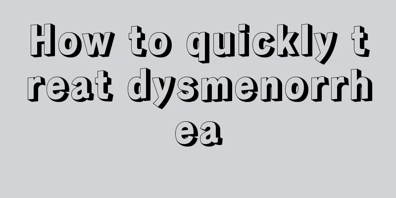 How to quickly treat dysmenorrhea