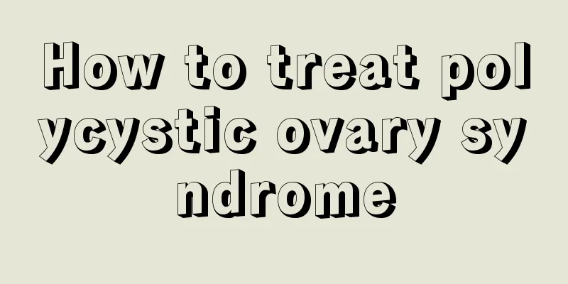 How to treat polycystic ovary syndrome