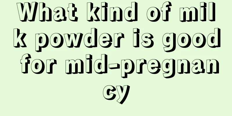 What kind of milk powder is good for mid-pregnancy